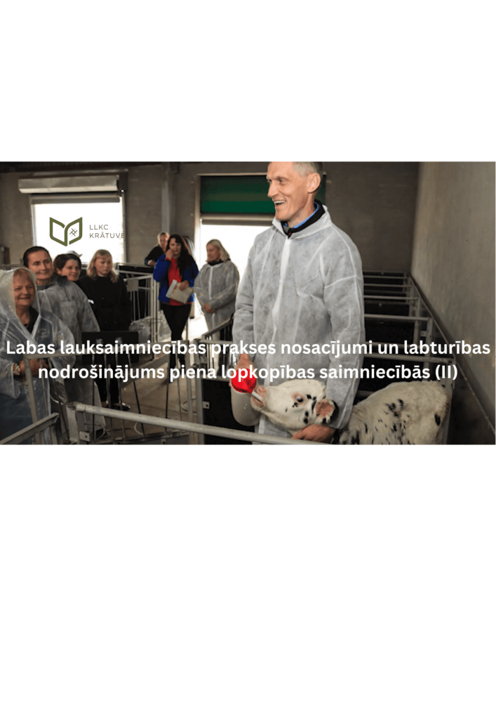 Labas lauksaimniecības prakses nosacījumi un labturības nodrošinājums piena lopkopības saimniecībās (II)